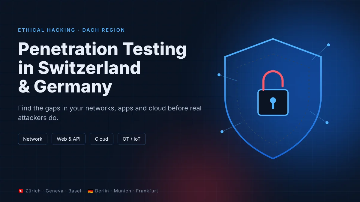 Penetration testing services in Switzerland and Germany – network, web, cloud and OT security testing